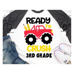 Ready to Crush 3rd Grade Svg, Back to School Svg, Third Grade Svg, Monster Truck Svg, School Kids Funny Svg, Files for C