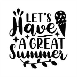 QualityPerfectionUS Digital Download - Let's Have A Great Summer - SVG File for Cricut, HTV, Instant Download