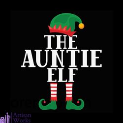 The Auntie Elf Svg, Christmas Svg, Elf Auntie Svg, Elf Svg, Merry Christmas Svg, Auntie Svg