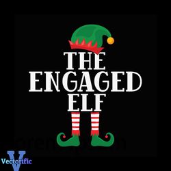 The Engaged Elf Svg, Christmas Svg, Elf Engaged Svg, Elf Svg, Engaged Svg, Xmas Svg