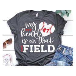 my heart is on that field svg, baseball svg, personalized, baseball mom svg, baseball shirt svg, baseball fan svg files