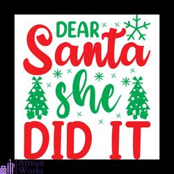 Dear Santa She Did It Svg, Christmas Svg, Dear Santa Svg, Pine Tree Svg