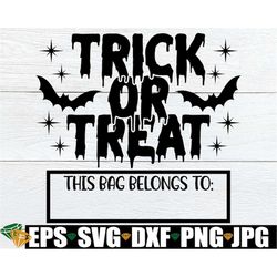 Trick Or Treat, Personalized Candy Bag, Trick Or Treat Bag svg, Halloween Bag svg, Trick Or Treat Bag, Digital Download,