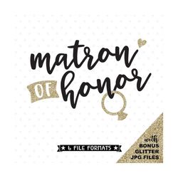 Matron of Honor SVG, Maid of Honor gift HTV cut file, Bridal Party shirt iron on file, Wedding Party svg design, Matron