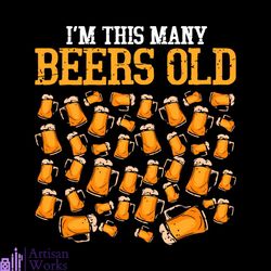 40Th Birthday SVG PNG DXF EPS PDF, Im This Many Beers Old Svg, Trending Svg