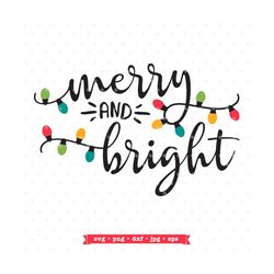 Merry and Bright SVG file, Christmas SVG, Christmas lights svg, Christmas shirt svg, SVG Christmas, Merry & Bright svg