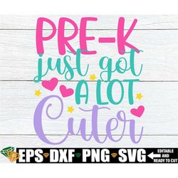 Pre-K Just Got A Lot Cuter, Girls First Day Of Pre-K Shirt svg, Girls Pre-K svg, First Day Of Pre-K svg, Hello Pre-k svg