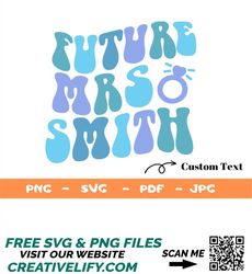 Personalized Future Mrs Shirt Svg,Wedding Party Svg,Custom Bride Svg,Bride Png,Bachelorette Png,Engagement Gift for Her,