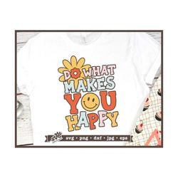 do what makes you happy svg | self care svg | hippie svg | hippie quote | hippie t-shirt design