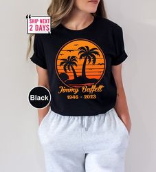 Jimmy Buffett 1946 - 2023 Shirt, 70s 80s Rock Music Shirt, Jimmy Buffett Fan Gift, Rest In Peace Shirt, Trop Beach Rock,