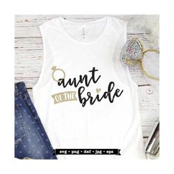 Aunt of the Bride SVG file, Wedding SVG, Bridal Party shirt, t-shirt design for Bride's family, Wedding Party SVG