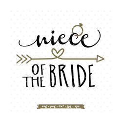 Niece of the Bride SVG file, Bridal Party svg, Wedding svg file, Wedding svg design, niece svg, wedding Cricut design, w