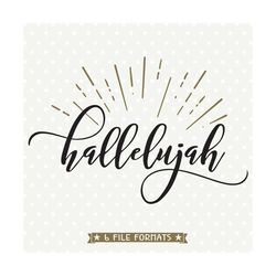 Hallelujah SVG, Christian SVG, Christian Shirt file, Religious vinyl file, Commercial cut file, Cuttable vector, Iron on