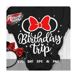 Birthday Trip Svg, Vacation Svg, Magical Trip Svg, Mouse Ears Svg, Magical Castle Svg, Mouse Bow Svg, Dxf, Png