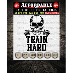 Train Hard Skull svg svg || Skull Fitness svg  || Weightlifting Veteran svg  || Workout svg || Gym Outfit svg