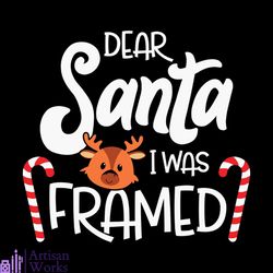 Dear Santa I Was Framed Svg, Christmas Svg, Dear Santa Svg