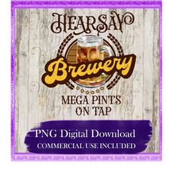 Hearsay Brewery PNG, Funny, Snarky, Sublimation, DtG Printing