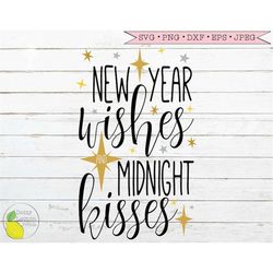 New Year svg, 2023 New Years Eve svg  New Year Wishes and Midnight Kisses svg, Star SVG svg files for Cricut Downloads S