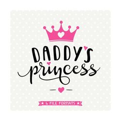 Daddys Princess SVG, Girls Shirt SVG, Crown svg, Daddys Girl cut file, Kids Vinyl SVG, Commercial cut file, Vector cut f