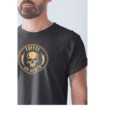 Coffee or Death Shirt, Coffee Love TShirt, Coffee Gifts, Coffee Birthday Gift, Skull Tee, Funny Coffee Shirt, Funny T Sh