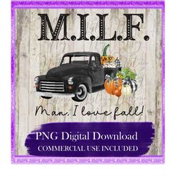 MILF Png, Man I Love Fall, Thanksgiving, Sublimation, DtG Printing