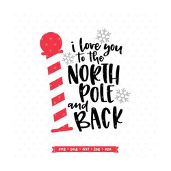 I love you to the North Pole and Back SVG file, Etsy Christmas svg, Christmas png, North Pole svg, for pillow, for mug,