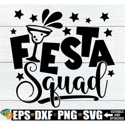 Fiesta Squad, Matching Cinco De Mayo Shirts svg, Fiesta Squad svg, Fiesta svg, Cinco De Mayo svg, Cinco De Mayo Digital