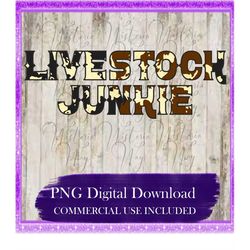 Livestock Junkie PNG, Cowhide, Country Western, Sublimation, DtG Printing