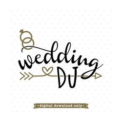 Wedding DJ SVG file, Bridal Party Shirt Iron on design, Wedding SVG file