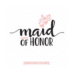 Maid of Honor SVG, DIY Bridal Party gift, Bridesmaid cut file, DXF cutting file, Commercial svg file, Vinyl die cut file