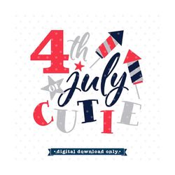 4th of July SVG, 4th of July Cutie SVG file, 4th of July Kids Shirt SVG, Patriotic Shirt Iron on file, Fourth of July sv