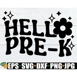 Hello Pre-K, Girls Retro Pre-K svg, Girls First Day Of Pre-K, Retro First Day Of School, Cute Girls First Day Of Pre-K,