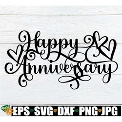 Happy Anniversary svg, Anniversary Cake Topper svg, Happy Anniversary Cake Top Cut File, Anniversary svg, Digital Downlo