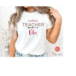 Teacher Vibes Shirt for Teacher 4th Grade Teacher Shirt for 4k Teacher Shirt for Back To School Teacher Appreciation Gif