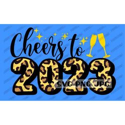 Cheers to 2023 Happy New Year SVG File, Digital Image, Instant Download svg png jpg
