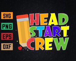 Head Start Crew Student Teachers Back To School Kid Boy, Girl Svg, Eps, Png, Dxf, Digital Download