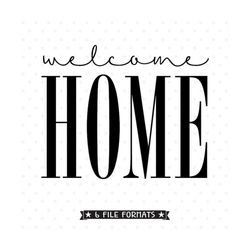Welcome Home SVG file, Farmhouse SVG, Wood Sign Sayings for Home, Wooden Sign SVG, Farmhouse Sign svg, Home Decor cut fi
