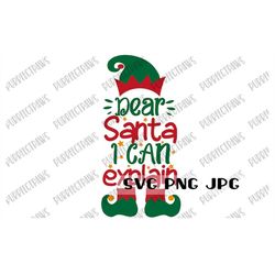 Dear Santa I Can Explain SVG, Christmas svg, Christmas Tshirt, Dear Santa svg, Funny svg, Cut File, Sublimation, Printab