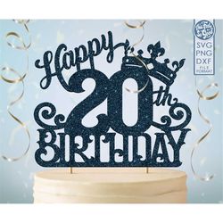 20 20th birthday cake topper svg, 20 20th happy birthday cake topper, happy birthday svg 20 20th birthday cake topper pn