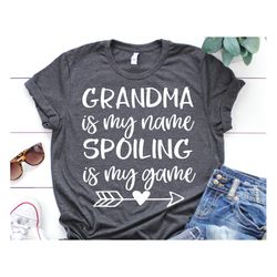 Grandma is My Name Spoiling is My Game Svg, Funny Grandma Shirt, Blessed Grandma, Grandmother Svg, Mothers Day Svg File