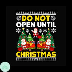Do Not Open Until Christmas Svg, Christmas Svg, Santa Svg, Christmas Tree svg