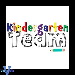 Kindergarten Team Svg, Back To School Svg, Kindergarten Svg