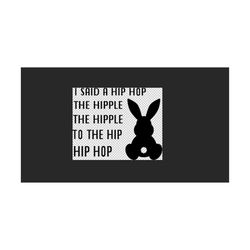 I said a hip hop the hippie the hippie to the hip hip hop svg