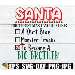 Santa for Christmas I would like to become a big brother. Christmas Big Brother. Santa is making me a big brother. Big b