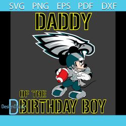 Daddy Of The Birthday Boy Philadelphia Eagles Svg, Sport Svg, Birthday Svg, Philadelphia Eagles Svg, Birthday Boy Svg, D