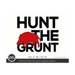 Funny Hog Hunting SVG Hunt the Grunt - hunting clipart, hunting svg, deer hunting svg, easter svg, hunt svg, deer svg fo