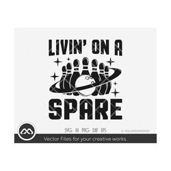 Bowling SVG Livin' on a spare - bowling svg, bowling ball svg, bowler svg, bowling pin svg, dxf, eps, cut file, png