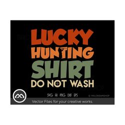 Lucky Hunting Shirt do not wash, SVG file, deer hunting svg, easter shirt svg, hunt svg, cricut, png, cut file