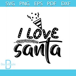 I Love Santa Svg, Christmas Svg, Santa Svg, Merry Christmas svg, Xmas svg, Black svg