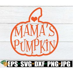 Mama's Pumpkin, Cute Kids Thanksgiving svg, Kids Thanksgiving, Thanksgiving SVG, Kids Fall Shirt svg, Thanksgiving Baby,